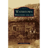 Watertown: Wisconsin: 1836-1936