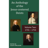 An Anthology of the Jesus-centered Deists: Volume Two: 1731 - 1753