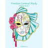 Venetian Carnival Masks Coloring, Book 1
