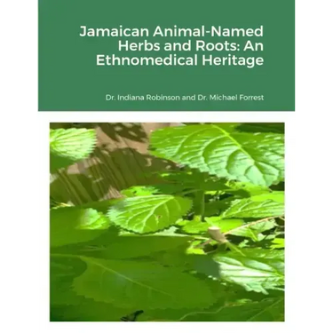 Jamaican Animal-Named Herbs and Roots: An Ethnomedical Heritage