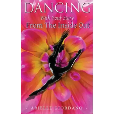 Dancing with Your Story from the Inside Out