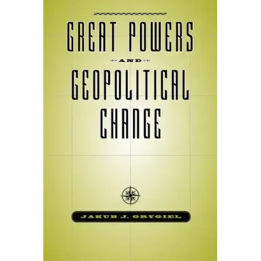 Great Powers & Geopolitical Change