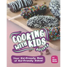 Cooking with Kids Recipes: Your Kid-Friendly Book of Kid-Friendly Dishes!