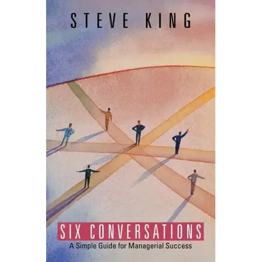 Six Conversations: A Simple Guide for Managerial Success
