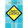 Anxiety Sucks!