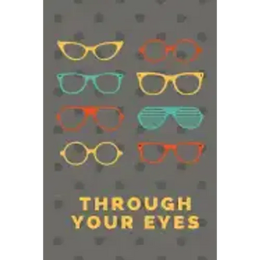 Through Your Eyes: Lifes Journey