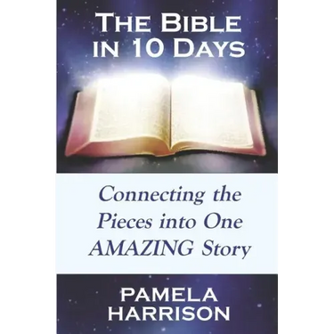 The Bible in 10 Days: Connecting the Pieces Into One Amazing Story