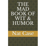 The Mad Book of Wit & Humor