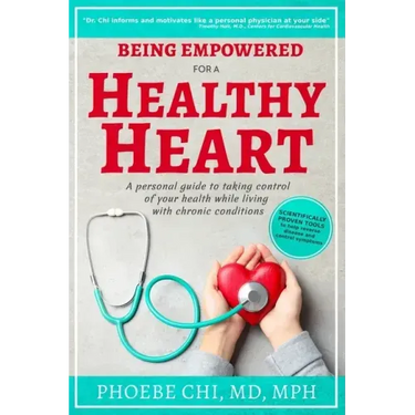 Being Empowered for a Healthy Heart: A personal guide to taking control of your health while living with chronic conditions