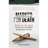 Marked for Death: Dying for the Story in the World's Most Dangerous Places