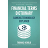Financial Terms Dictionary - Banking Terminology Explained