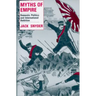 Myths of Empire: Domestic Politics and International Ambition