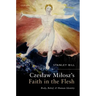 Czeslaw Milosz's Faith in the Flesh: Body, Belief, and Human Identity