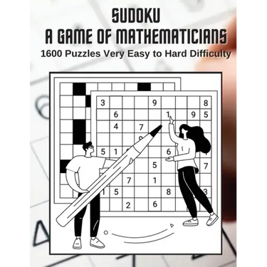 Sudoku A Game for Mathematicians 1600 Puzzles Very Easy to Hard Difficulty