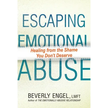 Escaping Emotional Abuse: Healing from the Shame You Don't Deserve