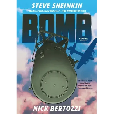 Bomb (Graphic Novel): The Race to Build--And Steal--The World's Most Dangerous Weapon