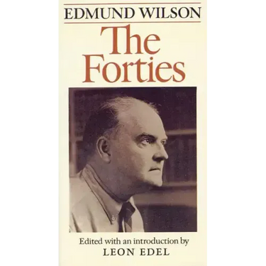 The Forties: From Notebooks and Diaries of the Period