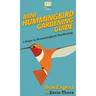 Mini Hummingbird Gardening Guide: 7 Steps to Hummingbird Gardening