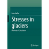 Stresses in Glaciers: Methods of Calculation