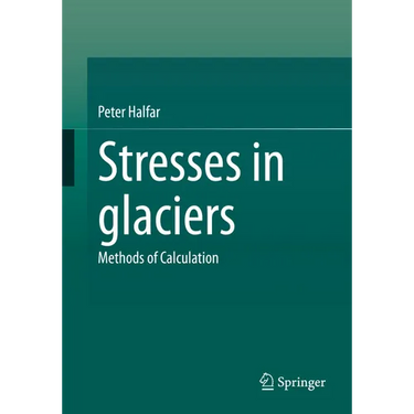 Stresses in Glaciers: Methods of Calculation
