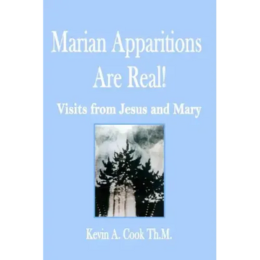 Marian Apparitions are Real: Visits of Jesus and Mary
