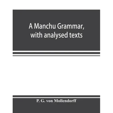 A Manchu grammar, with analysed texts