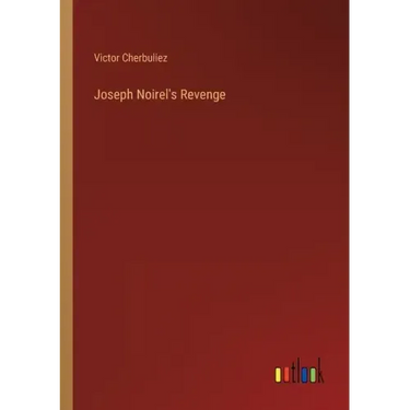 Joseph Noirel's Revenge