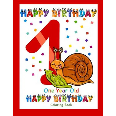 One Year Old Coloring Book Happy Birthday: Coloring Book for One Year Old