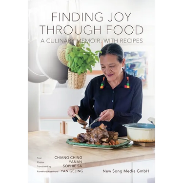 Finding Joy through Food: A Culinary Memoir, with Recipes