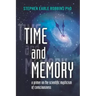 Time and Memory: a primer on the scientific mysticism of consciousness