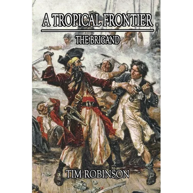 A Tropical Frontier: The Brigand