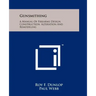 Gunsmithing: A Manual Of Firearms Design, Construction, Alteration And Remodeling