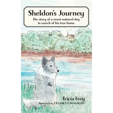 Sheldon's Journey: The Story of a Sweet-Natured Dog in Search of His True Home