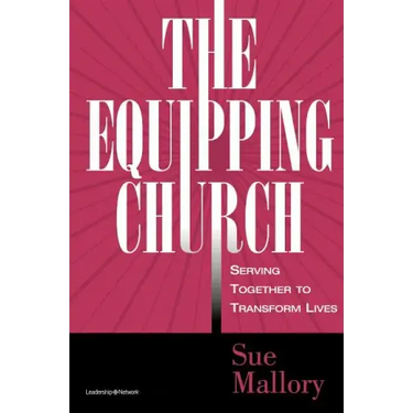 The Equipping Church: Serving Together to Transform Lives