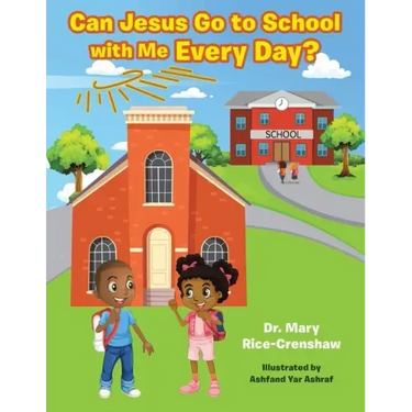 Can Jesus Go to School with Me Every Day?