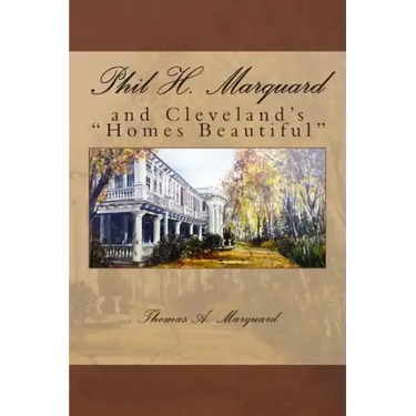 Phil H. Marquard: and Cleveland's "Homes Beautiful"