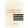 Marriage Unbound: State Law, Power, and Inequality in Contemporary China