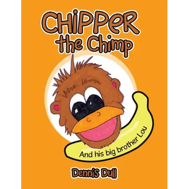 Chipper the Chimp: And His Big Brother Lou