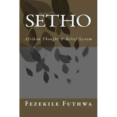 Setho: Afrikan Thought & Belief System