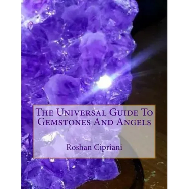 The Universal Guide To Gemstones And Angels