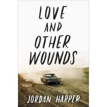 Love and Other Wounds: Stories
