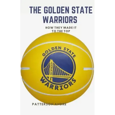 The Golden State Warriors: How they made it to the top