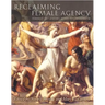 Reclaiming Female Agency: Feminist Art History After Postmodernism