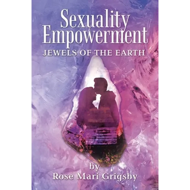 Sexuality Empowerment: Jewels of the Earth