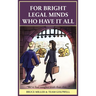For Bright Legal MInds Who Have It All: An Amusing Legal Book