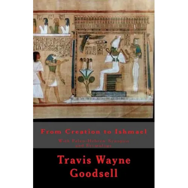 From Creation to Ishmael: With Paleo-Hebrew Synopsis and Etymology