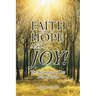 Faith Hope and... Joy!: The Weapons on Our Belt of Truth