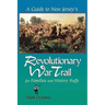 A Guide to New Jersey's Revolutionary War Trail: For Families and History Buffs