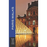 Paris Walks: Walking Tours of Neighborhoods and Major Sights of Paris (Europe Made Easy Travel Guides)