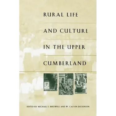 Rural Life and Culture in the Upper Cumberland